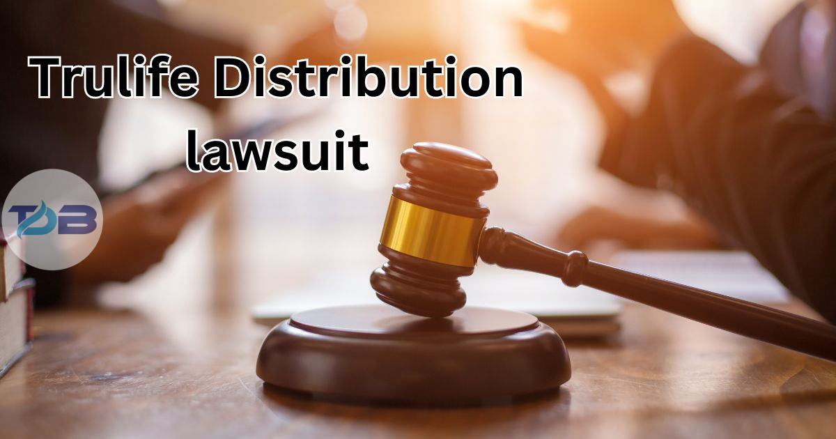 Trulife Distribution Lawsuit